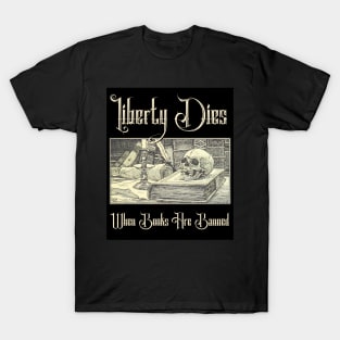 Liberty Dies Where Books Are Banned Fight Book Bans Vintage Art T-Shirt